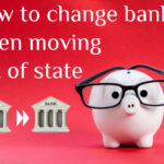 How to change banks when moving out of state